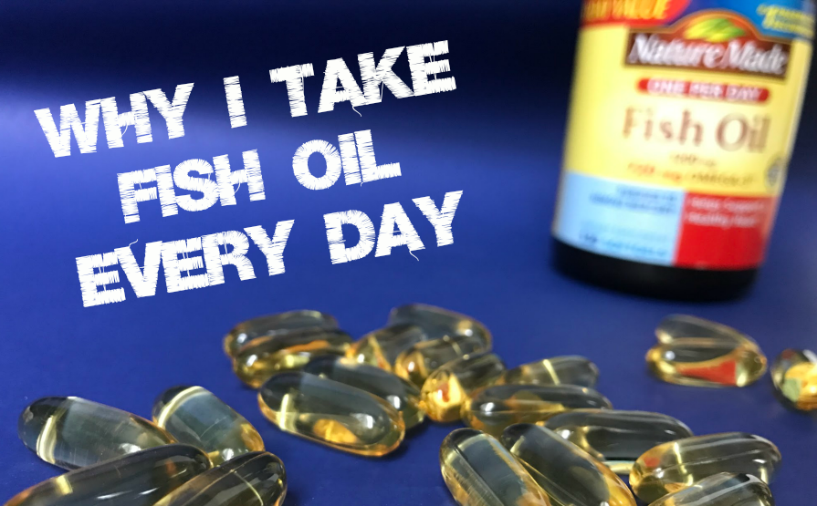 Why I Take Fish Oil Each Day