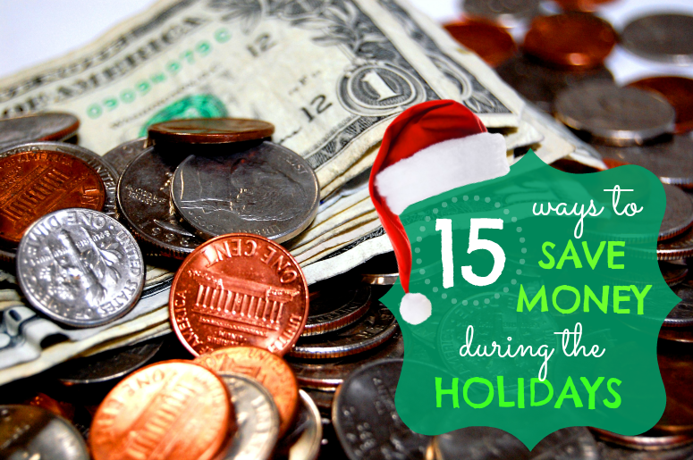 15 Ways To Save Money Around The Holidays