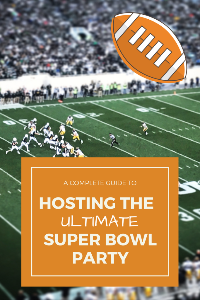 Ultimate guide to hosting a Super Bowl party
