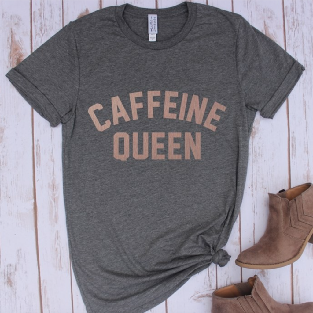 caffeine queen tshirt